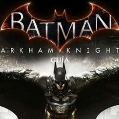 Guía Batman Arkham Knight Android Game APK (.sc_38MEV7)  by Forta-apps - Download to your mobile from PHONEKY