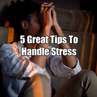 5 Great Tips To Handle Stress