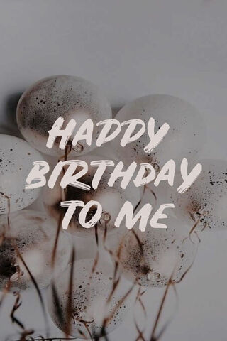 Happy Birthday To Me