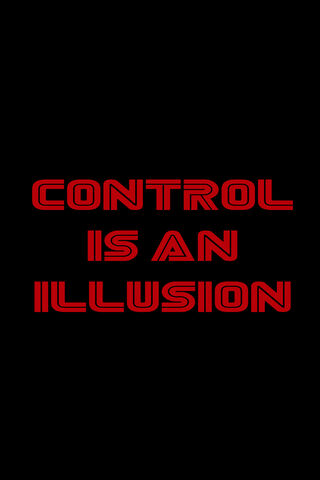 The Illusion of Control: Embracing Uncertainty