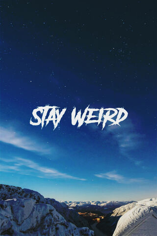 Stay Weird