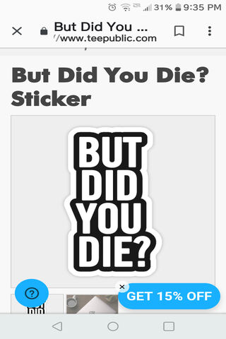 But Did You Die