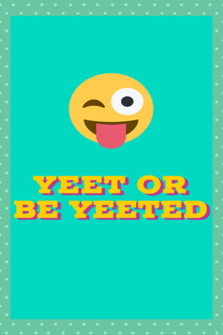 Yeet or Be Yeeted: The Ultimate Challenge! 🎉