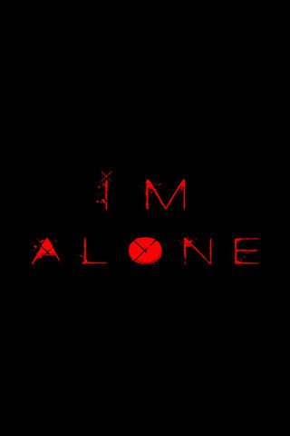 IM ALONE