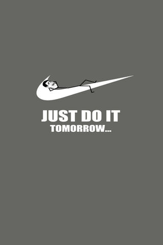 Just Do It Tomorrow