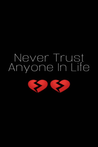 Never Trust Anyone