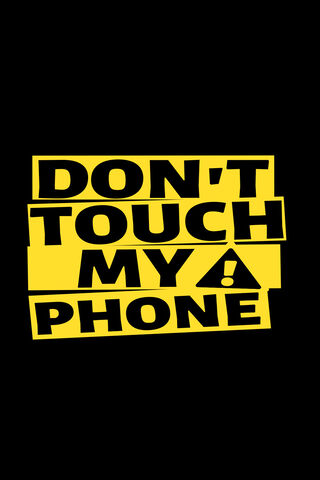 Dont Touch My Phone