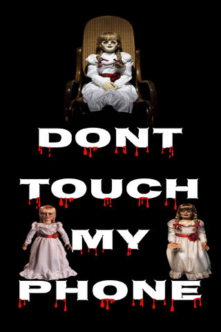 DONT TOUCH MY PHONE