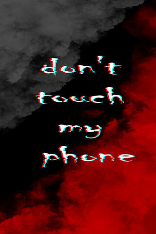 Don't Touch My Phone