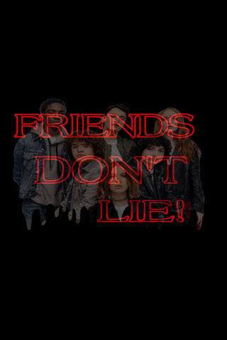 FRIENDS DONT LIE