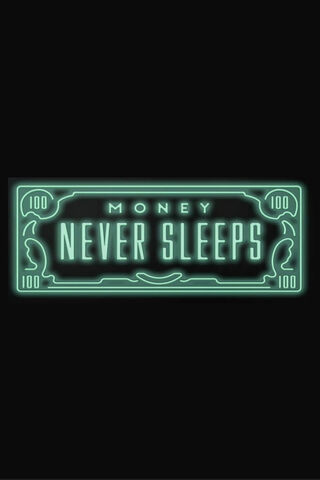 Money Never Sleep