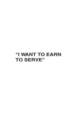 I Want To Earn To Serv