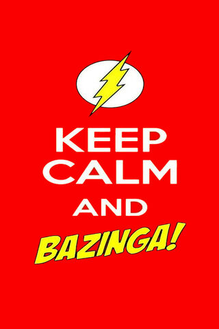 Keep Calm and Bazinga! ⚡️