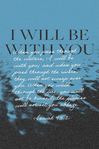 A Promise of Presence: Isaiah 43:2