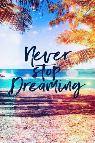 Never Stop Dreaming