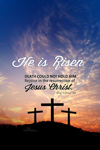 He Is Risen Wallpaper - Download to your mobile from PHONEKY