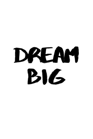 Dream Big Always