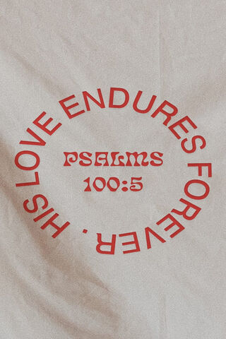 Eternal Love: A Reflection on Psalm 100:5