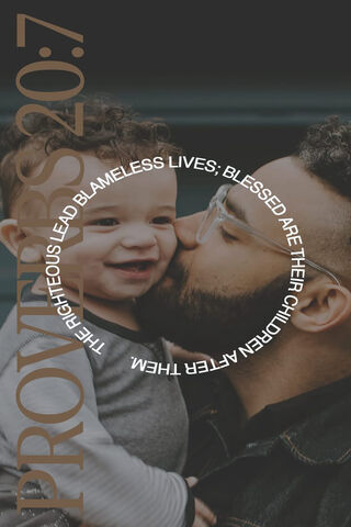 Blessings of Righteousness: A Father's Love