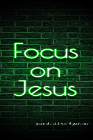 Focus On Jesus