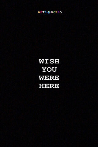 Wish You Were Here