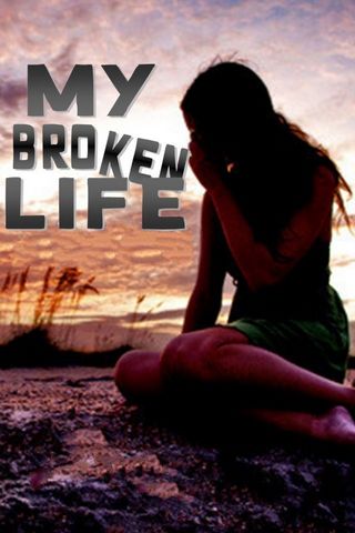My Broken Life