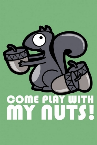 Come Play With My Nuts