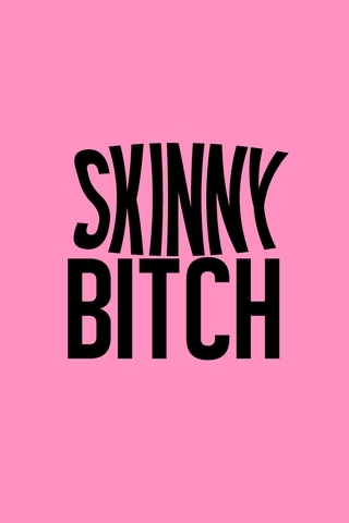 Skinny Bitch Wallpaper - Download to your mobile from PHONEKY