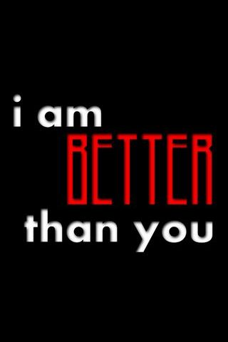 Better Than You