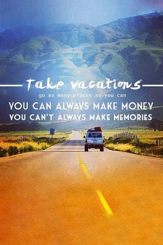 Take Vacations And Go As Far As You Can