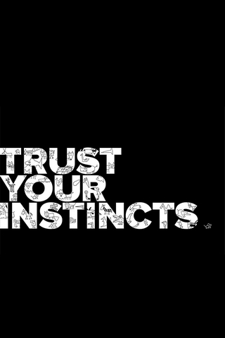 Trust Your INSTINCTS