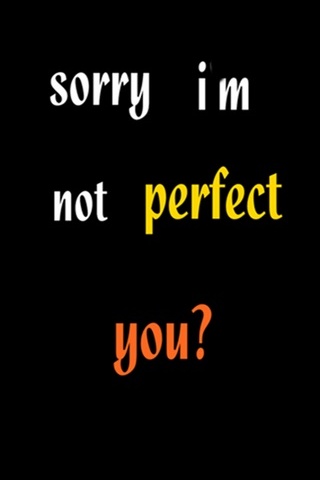 Sorry Im Not Perfect