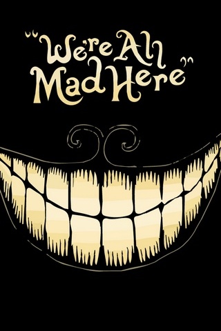 We're All Mad Here