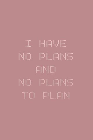 No Plans To Plan