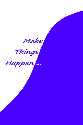 Make Things Happen