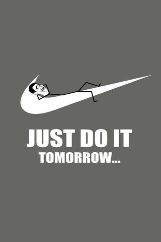 Just Do It Tomorrow