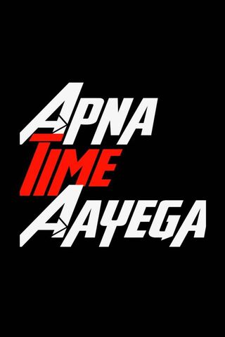 Apna Time Aayga