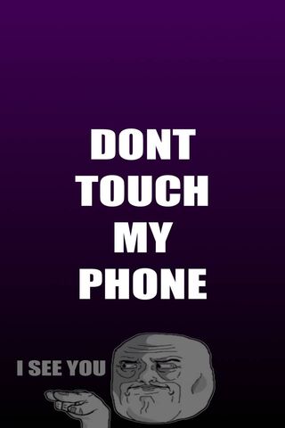 Don T Touch I See You Wallpaper Download To Your Mobile From Phoneky