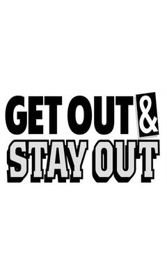 Stay Out Wallpaper - Download to your mobile from PHONEKY
