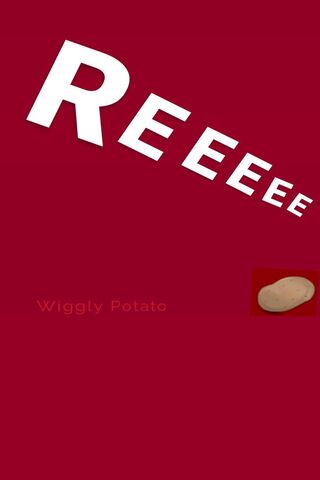 Potato Reeeee