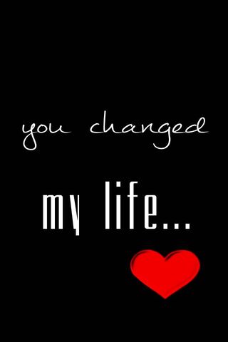 You Changed My Life