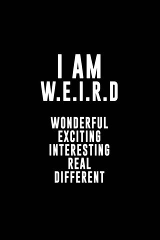 I Am Weird Wallpaper - Download to your mobile from PHONEKY