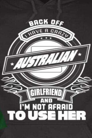 Protective Love: The Crazy Australian Girlfriend