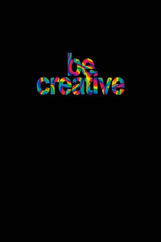 Be Creative Wallpaper - Download to your mobile from PHONEKY