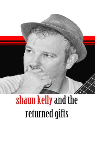 🎶 Shaun Kelly and the Returned Gifts: A Musical Journey 🎸