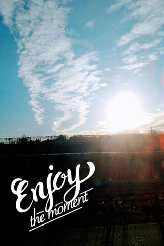 Enjoy The Moment