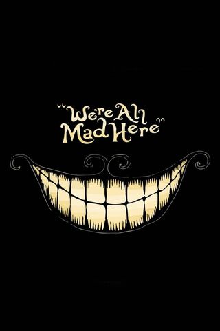 We Are All Mad Here