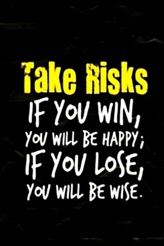 Take Risks