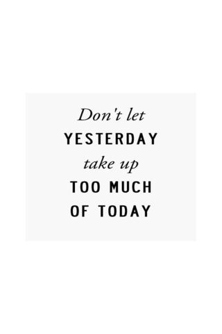 Don't Let Yesterday