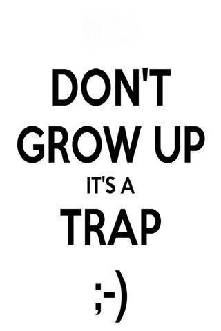 Don't Grow Up